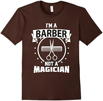 Men's I'm a Barber Not a Magician Funny T-shirt Barbershop Gift Medium Brown