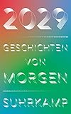 2029 - Geschichten von morgen (suhrkamp taschenbuch) by Stefan Brandt, Christian Granderath