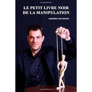 Le petit livre noir de la manipulation Livre en Ligne Le petit livre noir de la manipulation Livre en Ligne - Telecharger Ebook