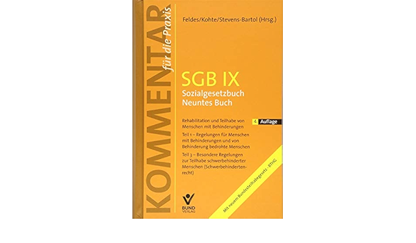 Sgb Ix Sozialgesetzbuch Neuntes Buch Rehabilitation Und Teilhabe Behinderter Menschen Kommentar Fur Die Praxis Amazon De Werner Feldes Wolfhard Kohte Bucher Sgb Ix Sozialgesetzbuch Neuntes Buch Rehabilitation Und Teilhabe Behinderter Menschen Kommentar Fur Die Praxis Amazon De Werner Feldes Wolfhard Kohte Bucher