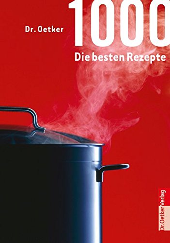Download Dr. Oetker 1000 - die besten Rezepte (Kochen und Backen Einzelthemen) Download Dr. Oetker 1000 - die besten Rezepte (Kochen und Backen Einzelthemen)
