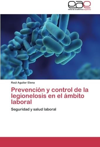 Prevención y control de la legionelosis en el ámbito laboral: Seguridad y salud laboral