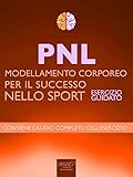 Image de PNL – Modellamento corporeo per il successo nello sport: Esercizio guidato