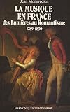 Image de La musique en France : Des Lumières au Romantisme (1789-1830)
