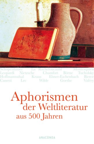 Download Aphorismen der Weltliteratur aus 500 Jahren Download Aphorismen der Weltliteratur aus 500 Jahren