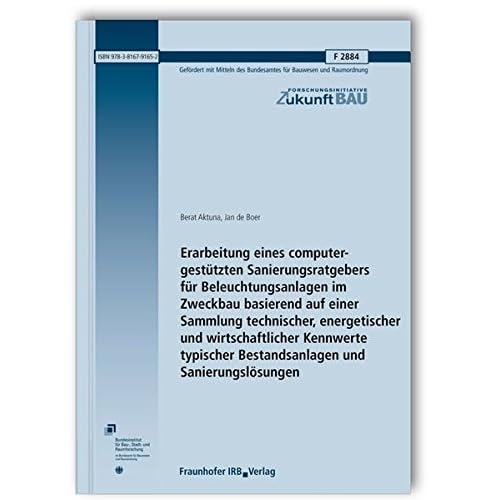 [PDF] Download Erarbeitung eines computergestützten Sanierungsratgebers für Beleuchtungsanlagen im Zweckbau basierend auf einer Sammlung technischer, energetischer ... (Forschungsinitiative Zukunft Bau) Kostenlos
