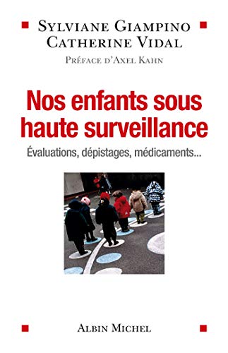 Download Nos enfants sous haute surveillance : Evaluations dépistages médicaments... (ESSAIS DOC.) Download Nos enfants sous haute surveillance : Evaluations dépistages médicaments... (ESSAIS DOC.)