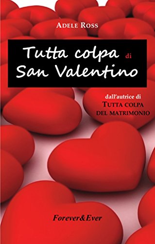 Adele Ross - Tutta colpa di San Valentino (2017)