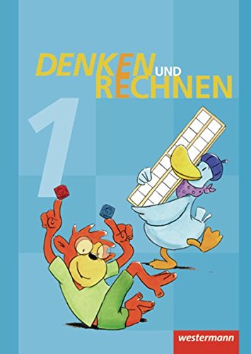 Denken und Rechnen - Ausgabe 2011 für Grundschulen in Hamburg, Bremen, Hessen, Niedersachsen, Nordrhein-Westfalen, Rheinland-Pfalz, Saarland und Schleswig-Holstein: Schülerband 1