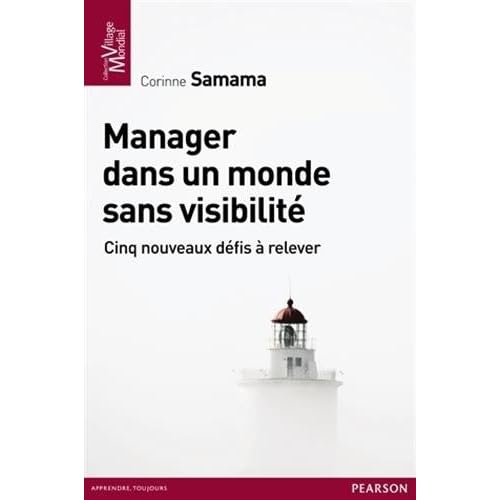 Manager dans un monde sans visibilité : Les 5 nouveaux défis du manager