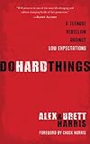 Image de Do Hard Things: A Teenage Rebellion Against Low Expectations