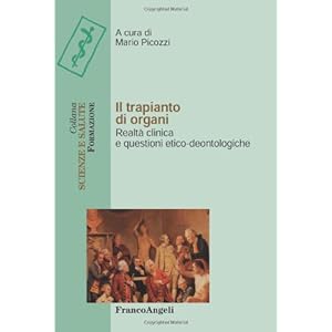 Il trapianto di organi. Realtà clinica e questioni etico-deontologiche