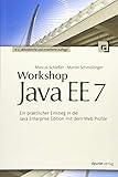 Workshop Java EE 7: Ein praktischer Einstieg in die Java Enterprise Edition mit dem Web Profile by Marcus Schießer, Martin Schmollinger