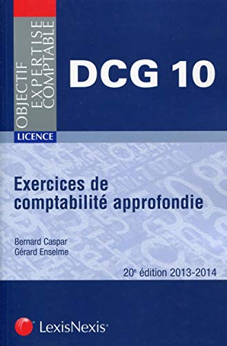 Exercices de comptabilité approfondie 2013-2014 : Licence - DCG 10 Exercices de comptabilité approfondie 2013-2014 : Licence - DCG 10