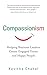 Compassionism: Helping Business Leaders Create Engaged Teams and Happy People by