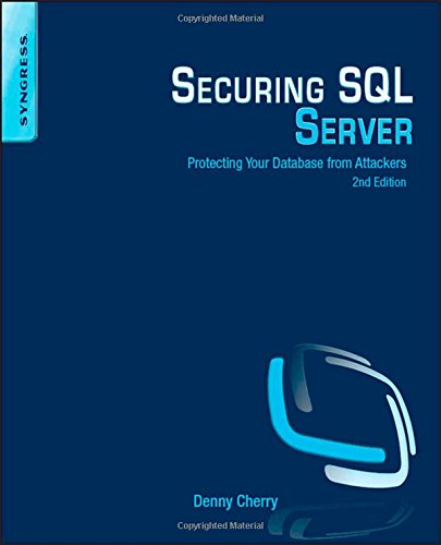 Download Securing SQL Server: Protecting Your Database from Attackers Download Securing SQL Server: Protecting Your Database from Attackers