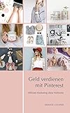 Geld verdienen mit Pinterest: Affiliate-Marketing ohne Webseite by Simone Cooper