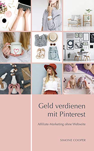 Geld verdienen mit Pinterest: Affiliate-Marketing ohne Webseite