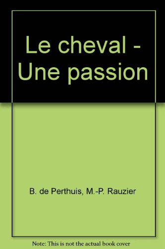 couverture de : Le Cheval une passion