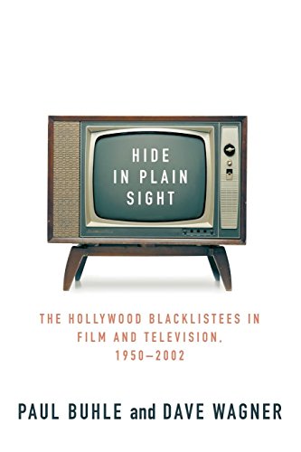 Hide in Plain Sight: The Hollywood Blacklistees in Film and Television, 1950-2002