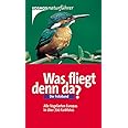Was fliegt denn da?: Der Fotoband (Kosmos-Naturführer)