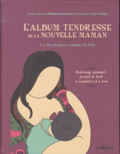 Download L'album tendresse de la nouvelle maman : Les 52 premières semaines de bébé Download L'album tendresse de la nouvelle maman : Les 52 premières semaines de bébé