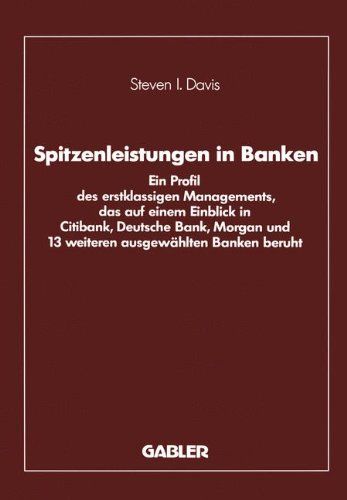 Spitzenleistungen in Banken: Ein Profil des erstklassigen Managements, das auf einem Einblick in Citibank, Deutsche Bank, Morgan und 13 weiteren ausgewählten Banken beruht