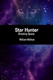 Image de Star Hunter: Creating Space (English Edition)