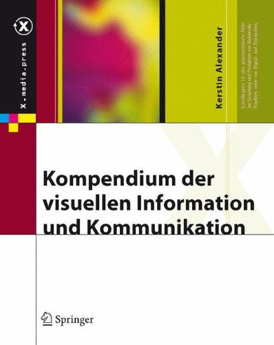 Download Kompendium der visuellen Information und Kommunikation (X.media.press) Download Kompendium der visuellen Information und Kommunikation (X.media.press)