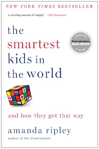 The Smartest Kids in the World: And How They Got That Way (English Edition) livre