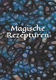 Magische Rezepturen: Kräuterkunde - Rezeptur - Rezept - Symbol - Zeichen - Zauberbuch - Zauber - Zauberei - Hexe - Hexerei - Zauberspruch - Magie - Magier by 