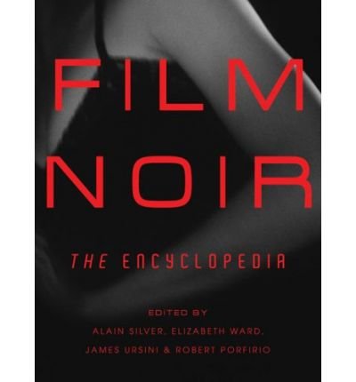 [(The Film Noir Encyclopedia )] [Author: James Ursini] [May-2010]