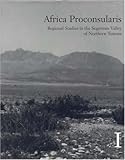 Image de Africa Proconsularis: Regional Studies in the Segermes Valley of Northern Tunisia, Vols. 1-2 With Charts