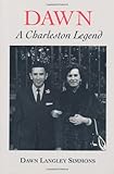 Dawn: A Charleston Legend (English Edition) by 