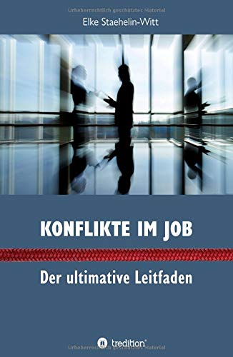 Konflikte im Job: Der ultimative Leitfaden