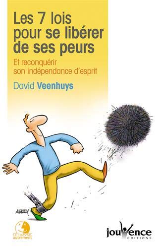 Télécharger Les 7 lois pour se libérer de ses peurs : Et reconquérir son indépendance d'esprit PDF Ebook En Ligne