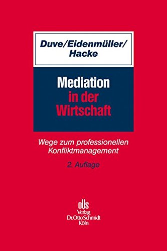 Download Mediation in der Wirtschaft: Wege zum professionellen Konfliktmanagement Download Mediation in der Wirtschaft: Wege zum professionellen Konfliktmanagement