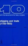 Image de Shipping and Trade 1750-1950: Proceedings of the Tenth International Economic History Congress, Leuven, August 1990 Session B-7