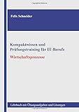 Image de Kompaktwissen und Prüfungstraining für IT-Berufe - Wirtschaftsprozesse: Lehrbuch mit Übungsaufgab