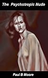 The Psychotropic Nude (English Edition) by 