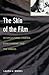 The Skin of the Film: Intercultural Cinema, Embodiment, and the Senses by 