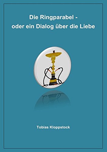 Die Ringparabel - oder ein Dialog über die Liebe