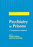 Psychiatry in Prisons: A Comprehensive Handbook (Forensic Focus)