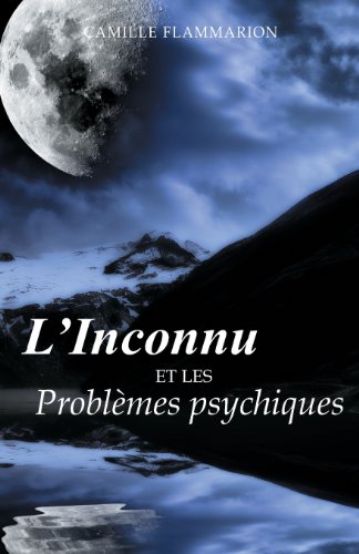L'Inconnu et les Problèmes psychiques francais L'Inconnu et les Problèmes psychiques francais