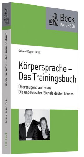Download Körpersprache - Das Trainingsbuch: Überzeugend auftreten - Die unbewussten Signale deuten können Download Körpersprache - Das Trainingsbuch: Überzeugend auftreten - Die unbewussten Signale deuten können