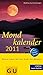Mondkalender 2011: Besser leben mit der Kraft des Mondes by 