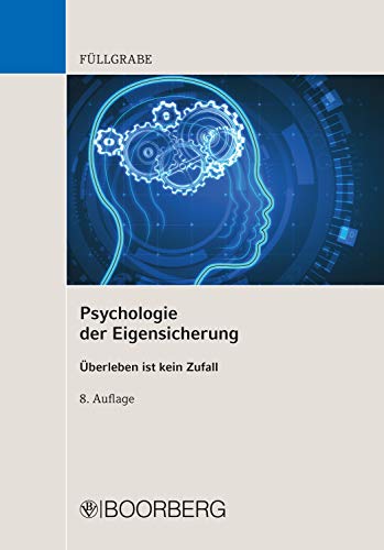 Psychologie der Eigensicherung: Überleben ist kein Zufall von [Füllgrabe, Uwe]