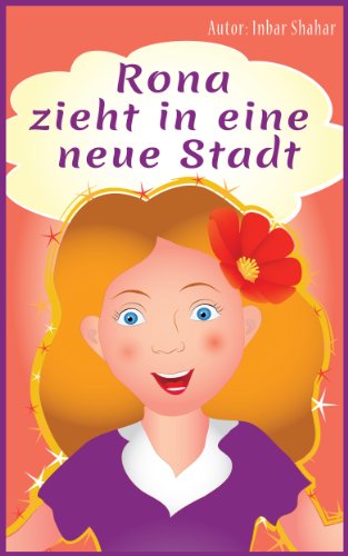Download Kinderbuch: Rona zieht in eine neue Stadt (umziehen kinderbuch 1) Download Kinderbuch: Rona zieht in eine neue Stadt (umziehen kinderbuch 1)