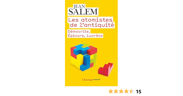 Amazon Fr Les Atomistes De L Antiquite Democrite Epicure Lucrece Salem Jean Livres