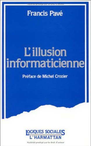 L'illusion informaticienne L'illusion informaticienne